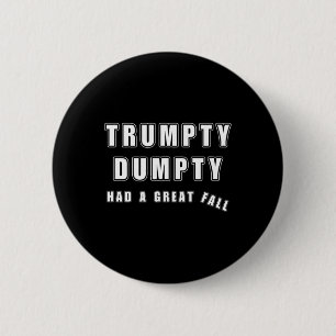 Trumpty Dumpty hatte einen großen Fall Funny Spaß Button