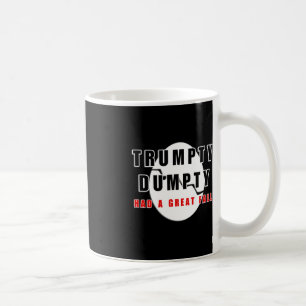 Trumpty Dumpty hatte einen großen Fall gebrochen E Kaffeetasse