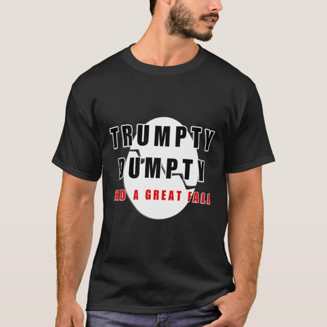 Trumpty Dumpty hatte einen großen Fall gebrochen E T-Shirt (Vorderseite)