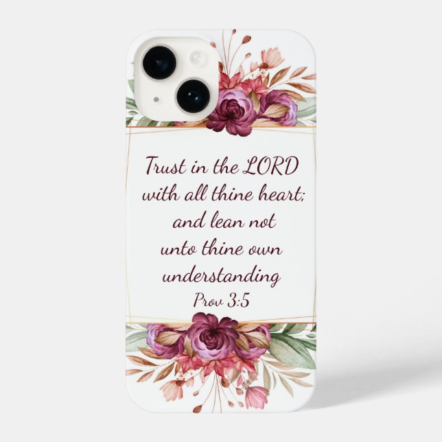 Trust in the LORD with all thine heart; and lean  iPhone 14 Hülle (Rückseite)