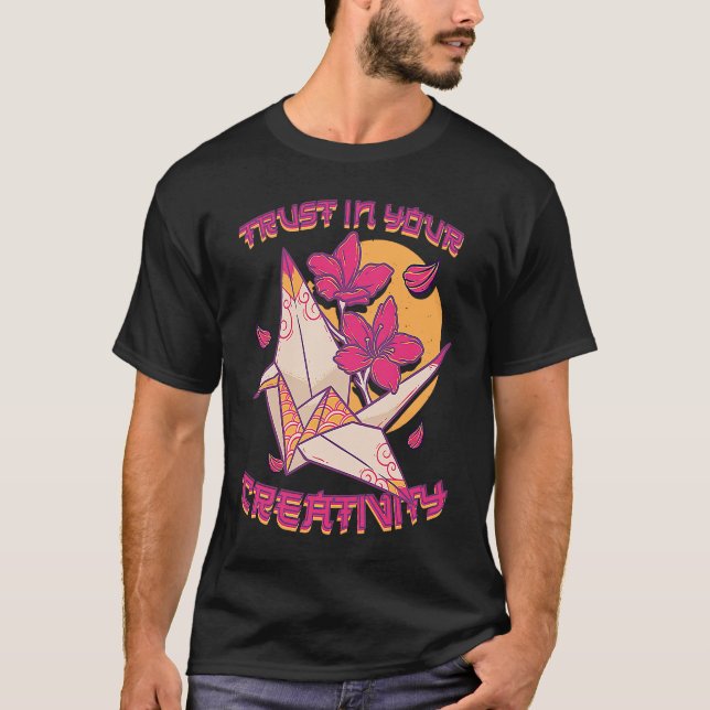 Trust in Your Creativity Japanese Paper Origami Ar T-Shirt (Vorderseite)
