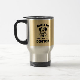 Trust Me I’m a Dogtor Reisebecher