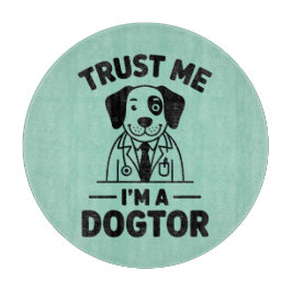 Trust Me I’m a Dogtor Schneidebrett