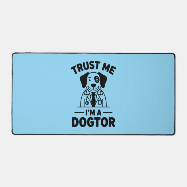 Trust Me I’m a Dogtor Schreibtischunterlage (Vorderseite)