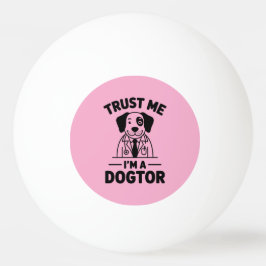 Trust Me I’m a Dogtor Tischtennisball