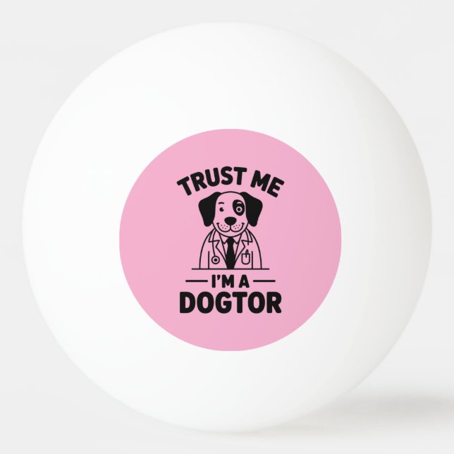 Trust Me I’m a Dogtor Tischtennisball (Vorderseite)