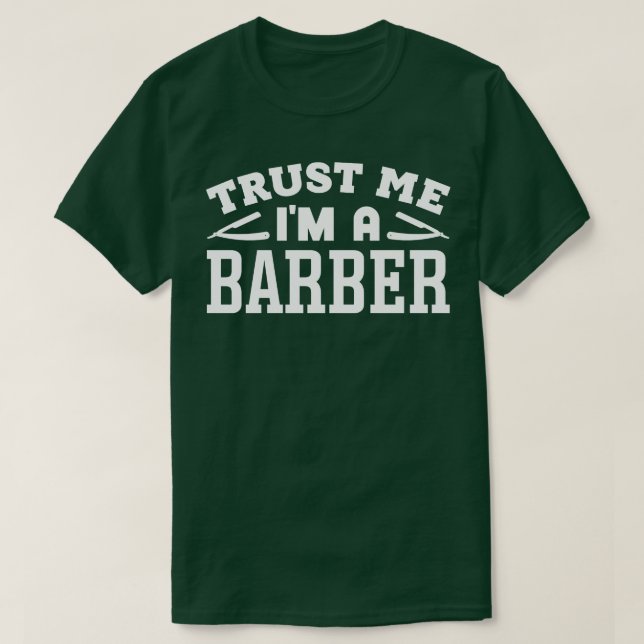Trust Me Im a Barber T-Shirt (Design vorne)