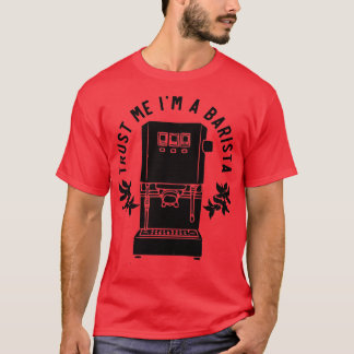 Trust Me Im a Barista Proud Barista Black T-Shirt