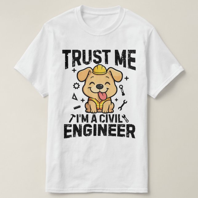 Trust me, I'm a civil engineer T-Shirt (Design vorne)