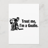Trust Me Im a Goalie (Hockey)