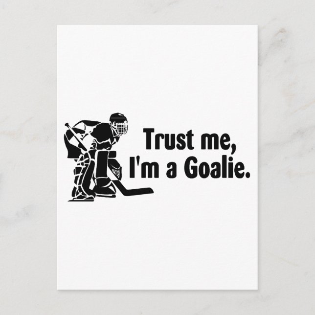 Trust Me Im a Goalie (Hockey) Postkarte (Vorderseite)