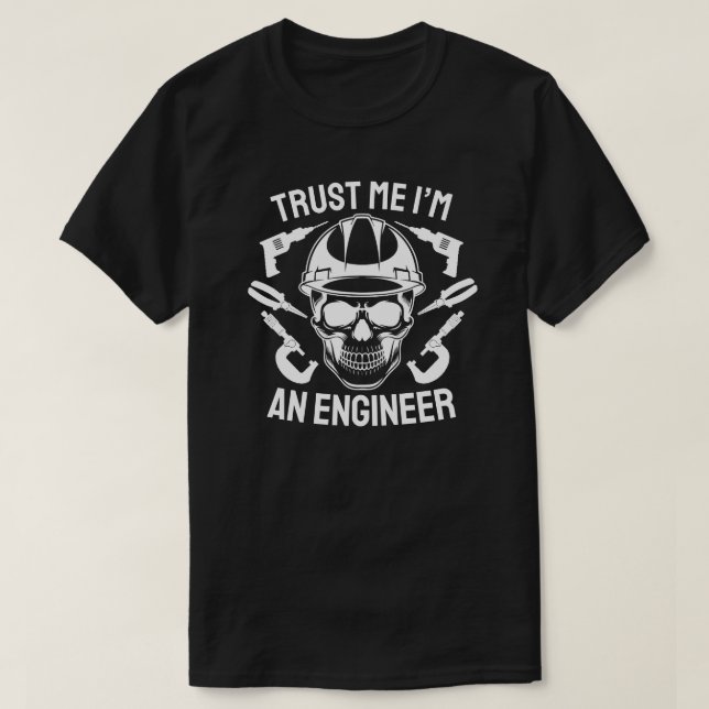 Trust Me I'm an Engineer – Bold Skull Engineering T-Shirt (Design vorne)
