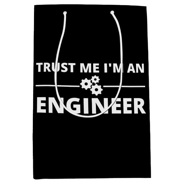 Trust me, I'm an Engineer Mittlere Geschenktüte (Vorderseite)
