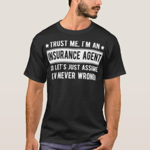 Trust Me Im an Insurance Agent Lasse, anzunehmen,  T-Shirt