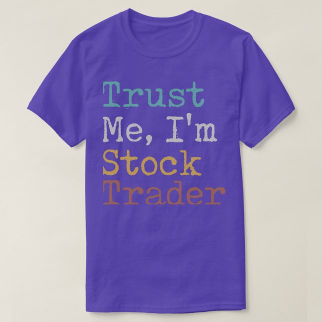 Trust Me Ix27m Stock Trader T-Shirt (Design vorne)