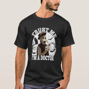 Trust Me Medival Plague Doctor Occult Taro T-Shirt