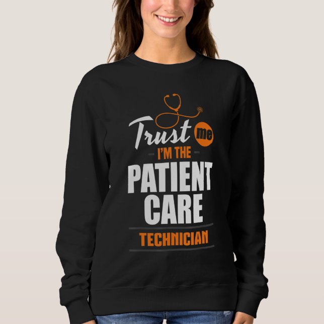 Trust Me Patient Care Technician PCT Medical Tech  Sweatshirt (Vorderseite)