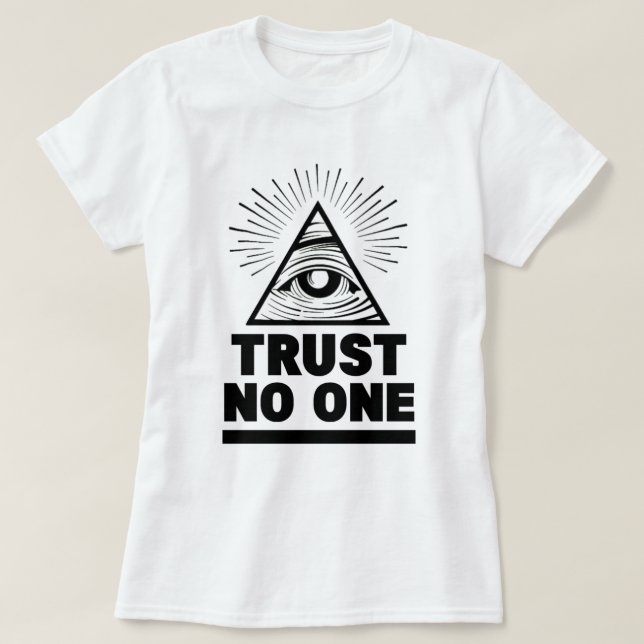 Trust No one T - Shirt (Design vorne)