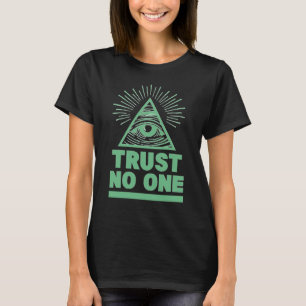 Trust No one T - Shirt