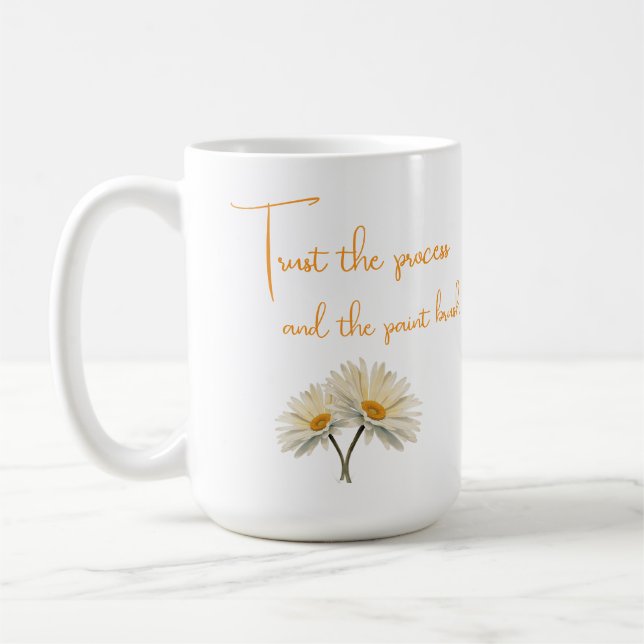 Trust the process, and the paint brush kaffeetasse (Links)