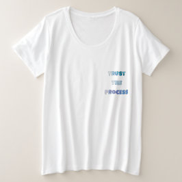 Trust The Process – Growth Mindset Große Größe T-Shirt