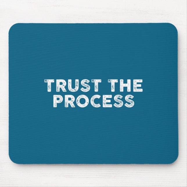 Trust The Process Srts Slogan Motivational  Mousepad (Vorne)
