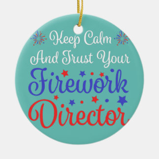 trust your Fireworks director Firework American Keramik Ornament