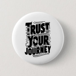 Trust Your Journey Vertical Typography Art Button