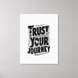 Trust Your Journey Vertical Typography Art Leinwanddruck