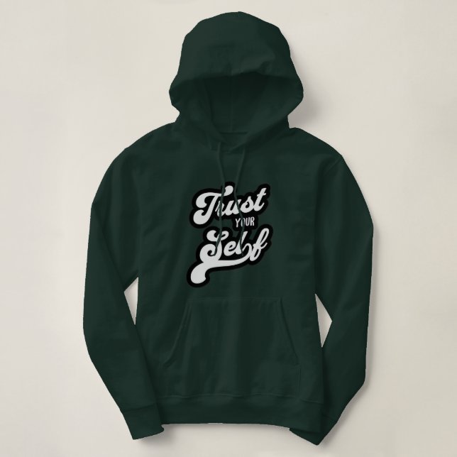 Trust Your Self T-shirt Hoodie (Design vorne)
