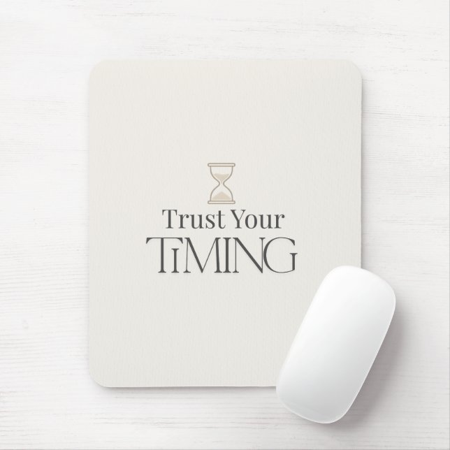 Trust Your Timing Minimal Motivational Mouse Pad Mousepad (Mit Mouse)