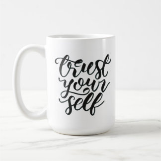 Trust yourself mug kaffeetasse