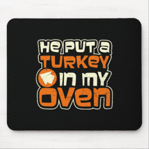 Truthahn-Design Er hat einen Truthahn in meinen Of Mousepad