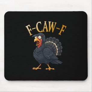 Truthahn F-caw-f Lustiger Erntedankfest Schwarze K Mousepad