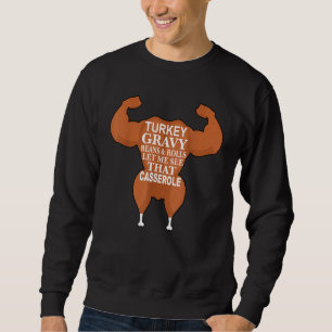 Truthahn-Gravie-Bohnen und Brötchen Lass mich das Sweatshirt
