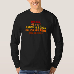 Truthahn-Gravy-Bohnen und Brötchen, lass mich das T-Shirt