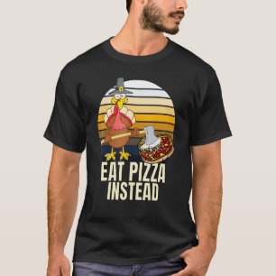 Truthahn Lass uns stattdessen Pizza haben Veganer T-Shirt