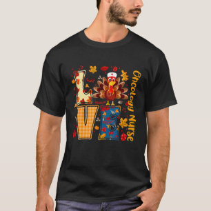 Truthahn-Liebe Onkologie-Krankenschwester Erntedan T-Shirt