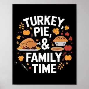 Truthahn-Pie und Familienzeit Thanksgiving-Mahlzei Poster