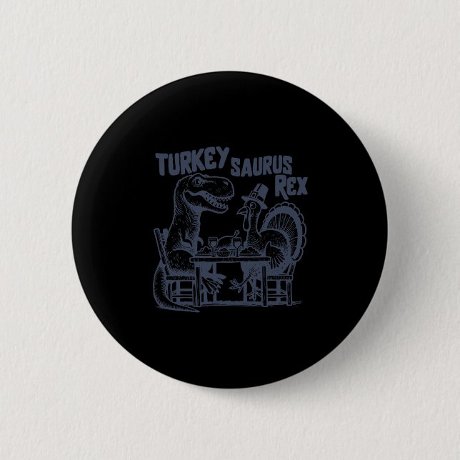 Truthahn Saurus Rex Lustiger Dinosaurier T-Rex Tru Button (Vorderseite)
