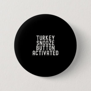 Truthahn-Schlummerknopf aktiviert Lustiger Thanksg Button