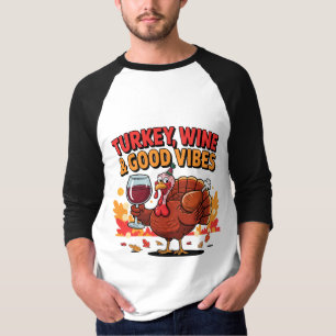 Truthahn Wein & gute Stimmung Lustiger Erntedank T-Shirt