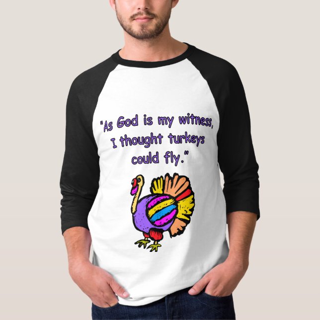 Truthähne können nicht fliegen? T - Shirt (Vorderseite)
