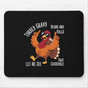 Truthahnsoße Bohnen Und Brötchen Lass Mich Das Cer Mousepad