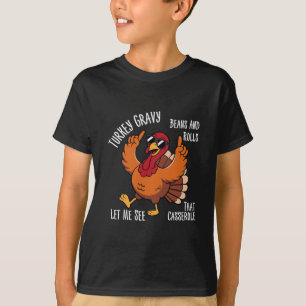 Truthahnsoße Bohnen Und Brötchen Lass Mich Das Cer T-Shirt