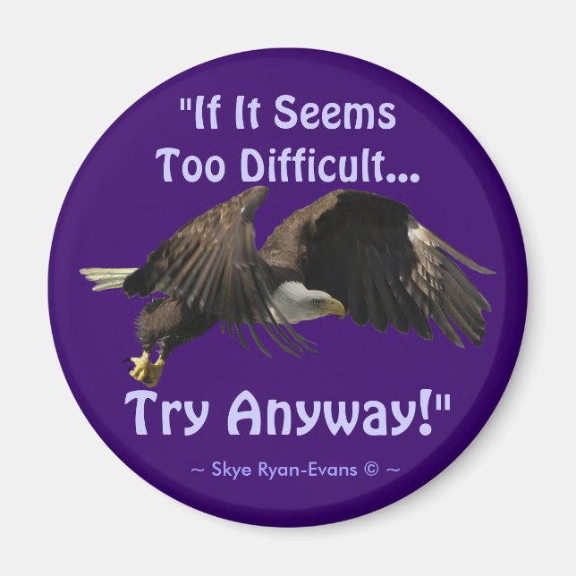 "TRY ANYWAY" Bald Eagle Series Motivierend Magnet (Vorne)
