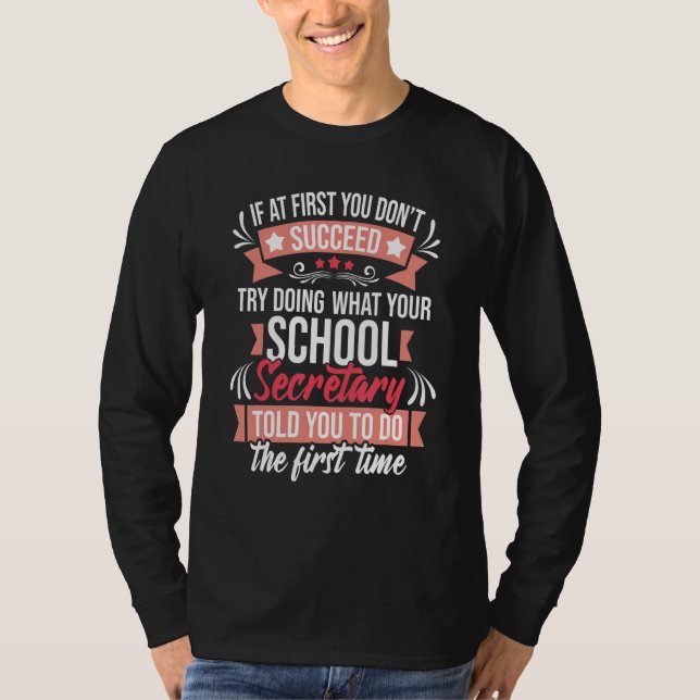 Try Doing What Your School Secretary Told You   Ad T-Shirt (Vorderseite)