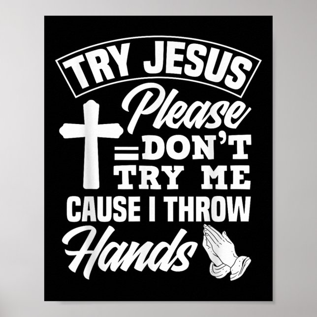 Try Jesus Please Don't Try Me - Funny Jesus Gift  Poster (Vorne)