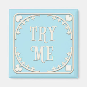"Try Me" Wunderland Tee Party Charming Blue Magnet
