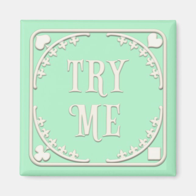 "Try Me" Wunderland Tee Party grün Magnet (Vorne)